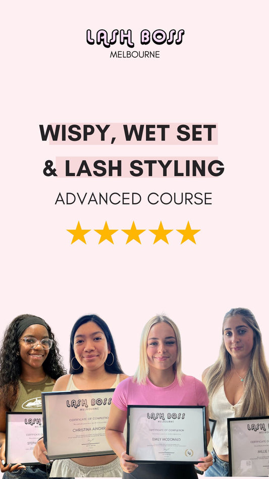 Advanced Wispy, Wet Set & Eyelash Styling Course