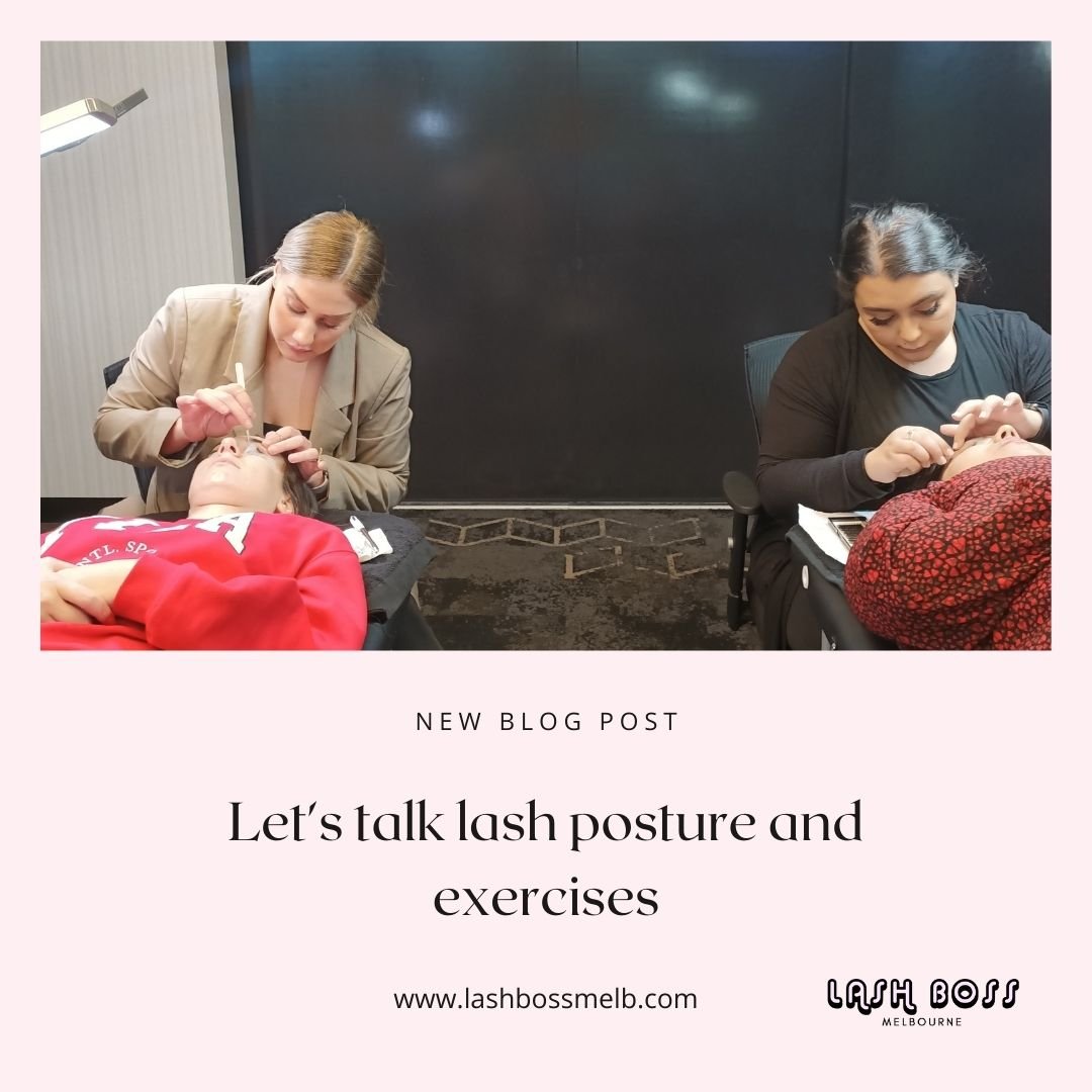 Sore back from lashing? Lets talk lash posture and exercises - Lash extension course blog - Lash Boss Melbourne