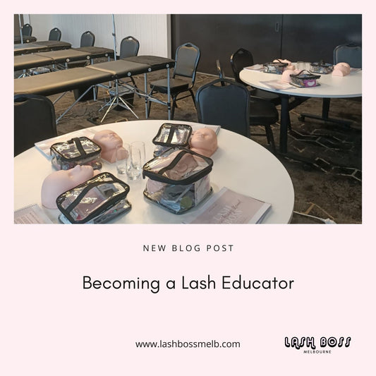 Becoming an eyelash extension educator - Lash extension course blog - Lash Boss Melbourne
