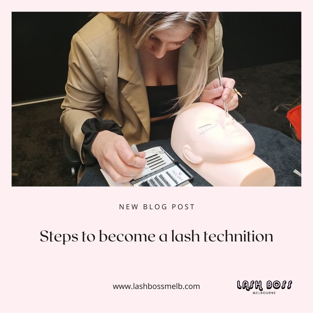Steps to becoming an eyelash extension technician  - Lash extension course blog - Lash Boss Melbourne