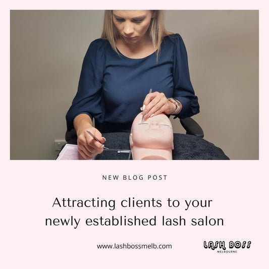 Attracting lash clients to your newly established lash salon - Lash extension course blog - Lash Boss Melbourne