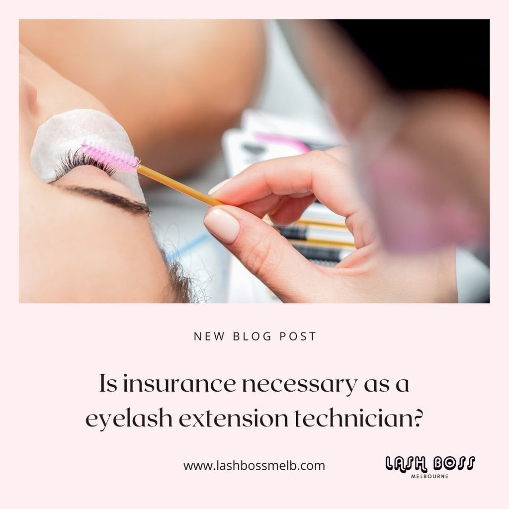 Is insurance necessary as an eyelash extension technician?